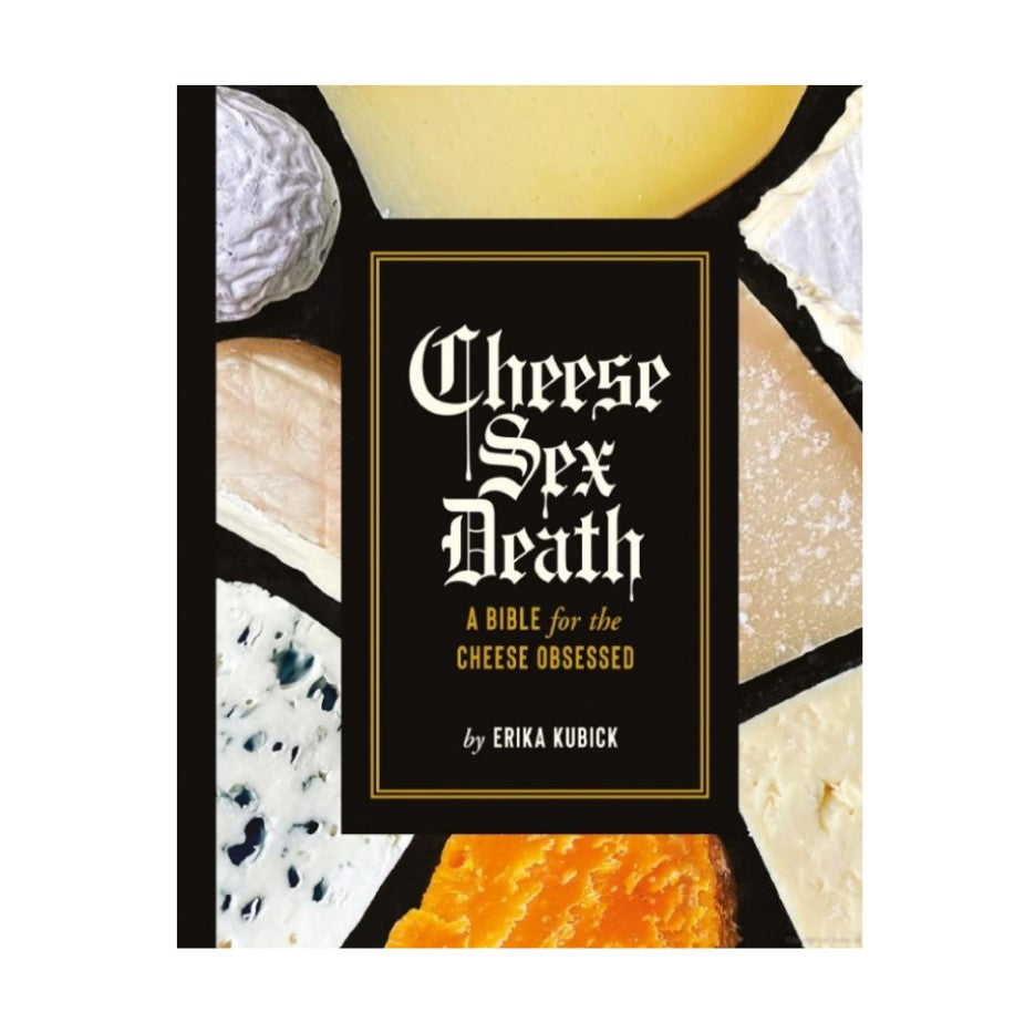 Cheese Sex Death by Erika Kubick