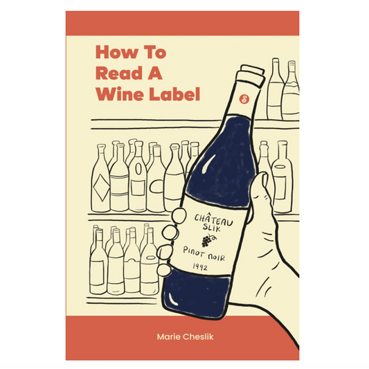 How To Read a Wine Label by Marie Cheslik